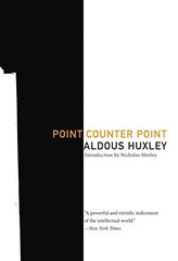 Point Counter Point by Huxley, Aldous