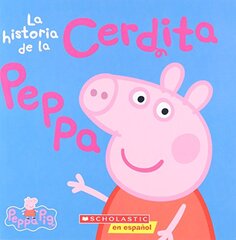 La historia de la Cerdita Peppa / The Story of Peppa Pig